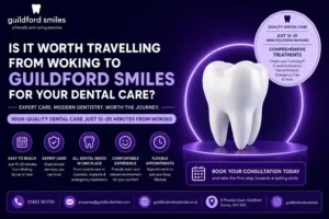 Is It Worth Travelling from Woking to Guildford for Your Dental Care?