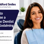 How to Choose the Right Private Dentist Near Godalming